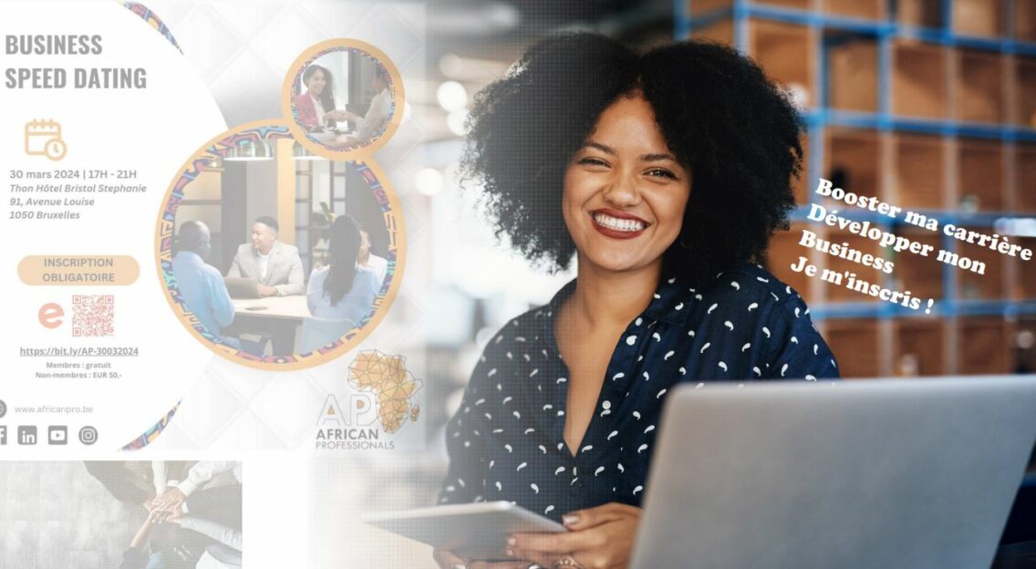 Le réseau African Professionals présente son premier Business Speed Dating à Bruxelles le 30 mars